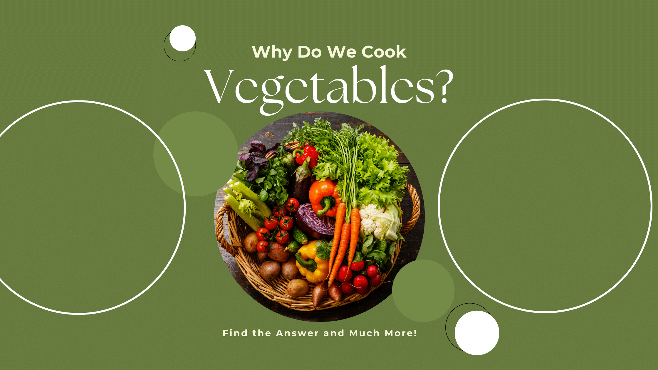 Why do we cook vegetables